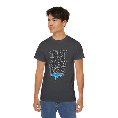Trust Your Crazy Ideas - Unisex T-Shirt
