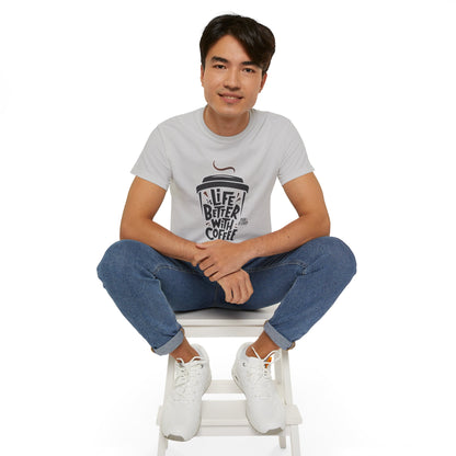 "Life Is Better With Coffee" - Unisex T-shirt
