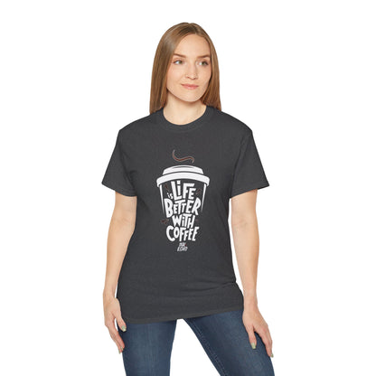 "Life Is Better With Coffee!"- (Dark) Unisex T-Shirt