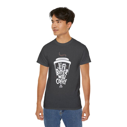 "Life Is Better With Coffee!"- (Dark) Unisex T-Shirt