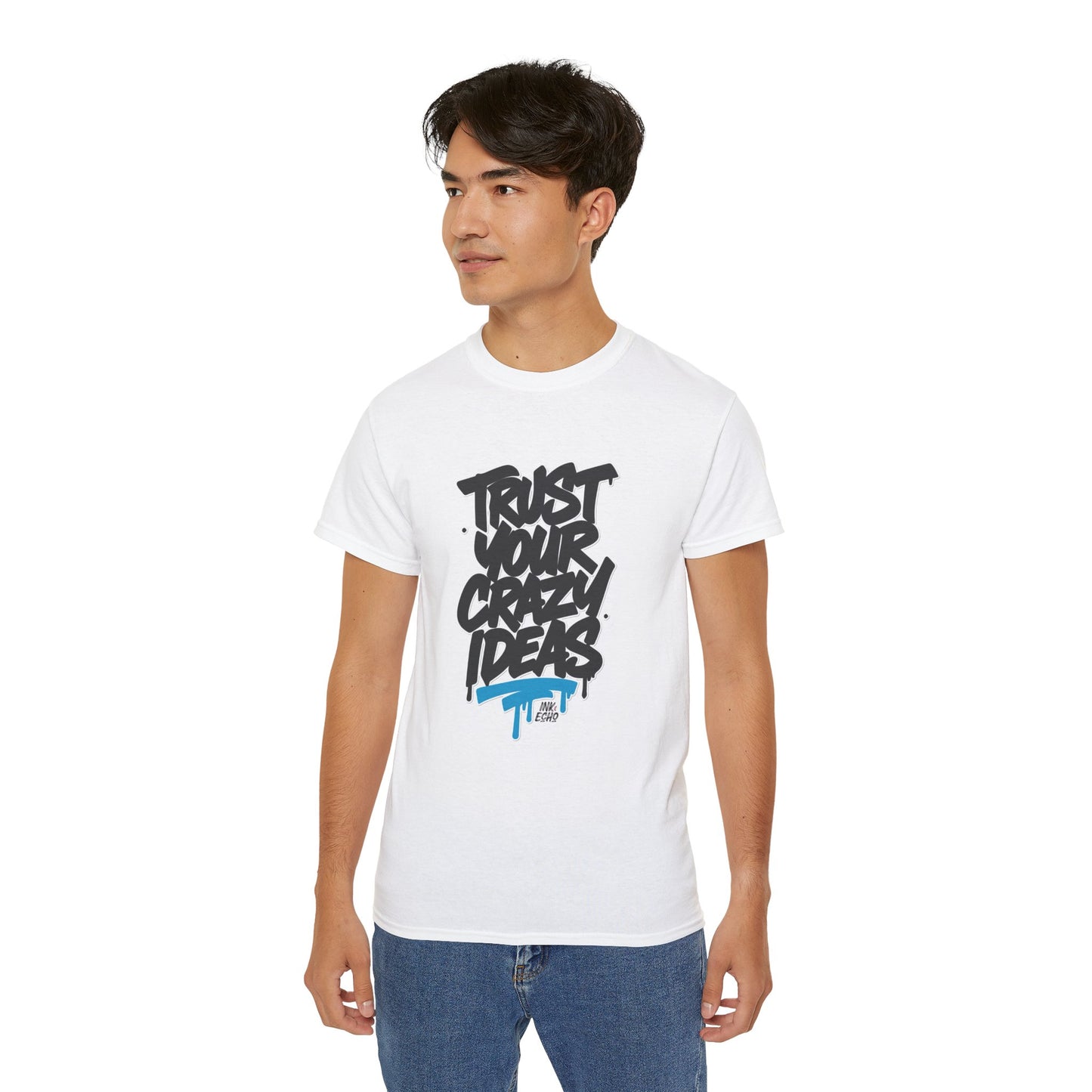 Trust Your Crazy Ideas - Unisex T-Shirt