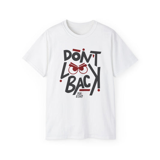 Don't Look Back — (Light) Unisex T-Shirt