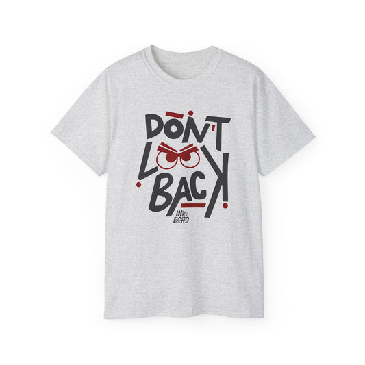 Don't Look Back — (Light) Unisex T-Shirt