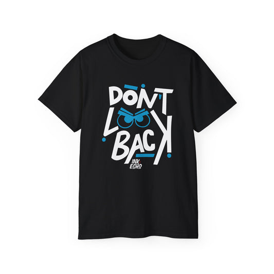 Don't Look Back — (Dark) Unisex T-Shirt